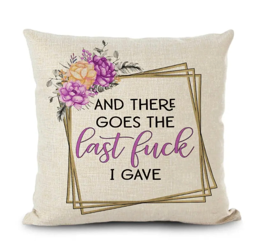 And There Goes the Last F*ck Cushion Cover Set