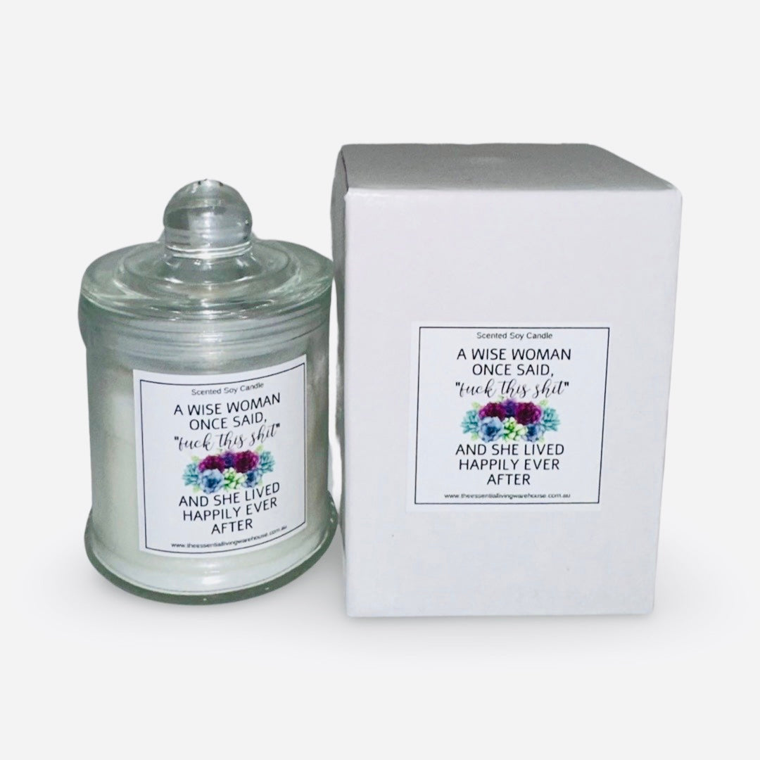 A wise Woman Once Said... Small Soy Candle