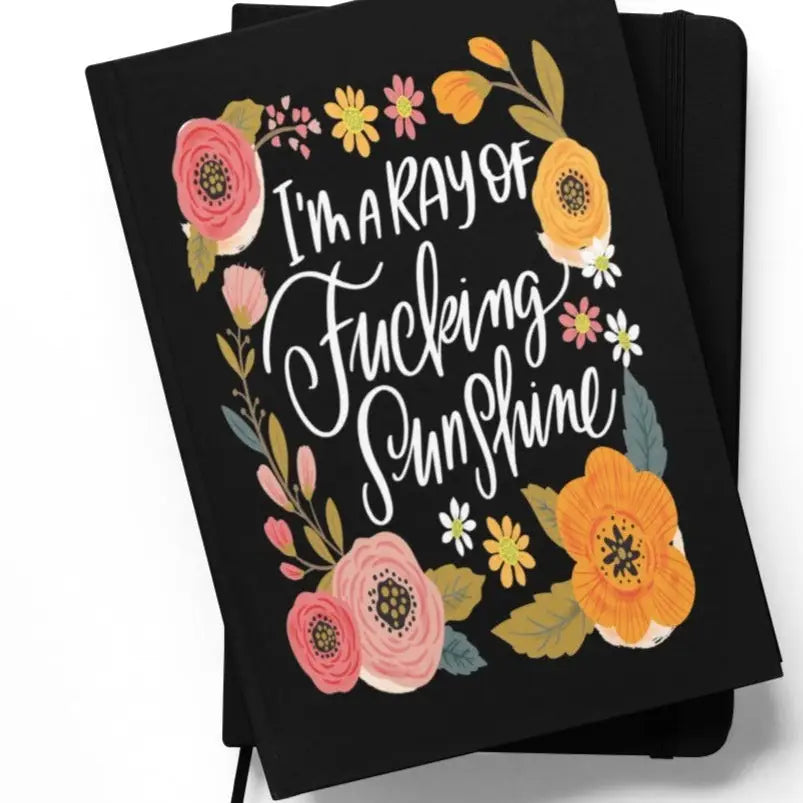 I’m a Ray of F*cking Sunshine Notebook