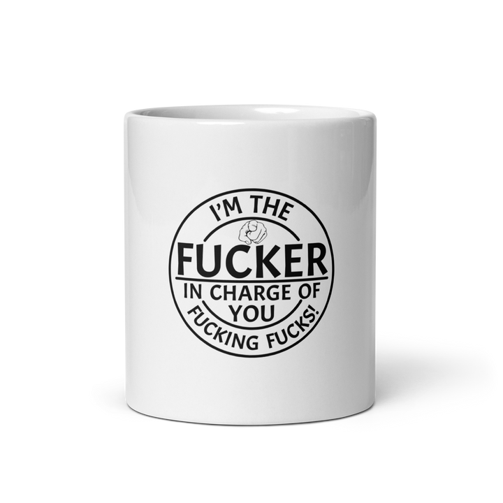 Im the F*cker In Charge Mug