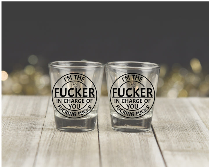 F*cker In Charge Shot Glass Set