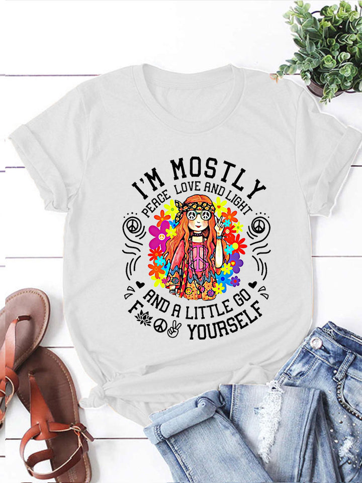 I’m mostly Peace, Love & Light & a little go F@ck Yourself T-shirts