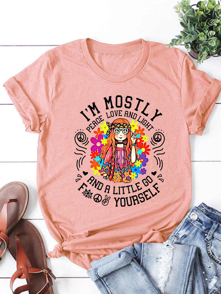 I’m mostly Peace, Love & Light & a little go F@ck Yourself T-shirts