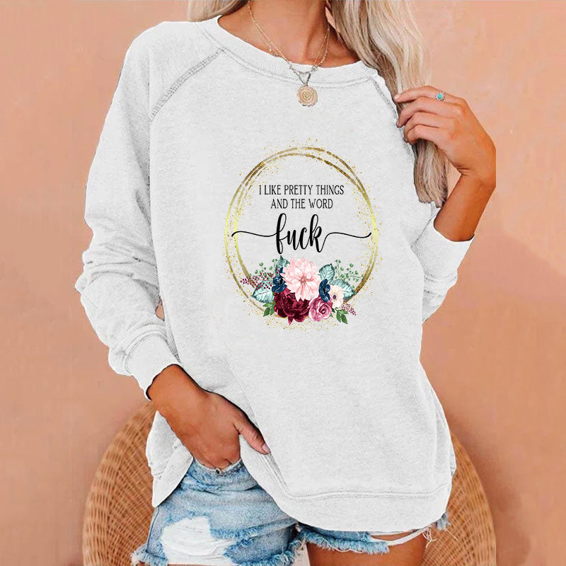 I Like Pretty Things & The word F*ck Sweatshirts