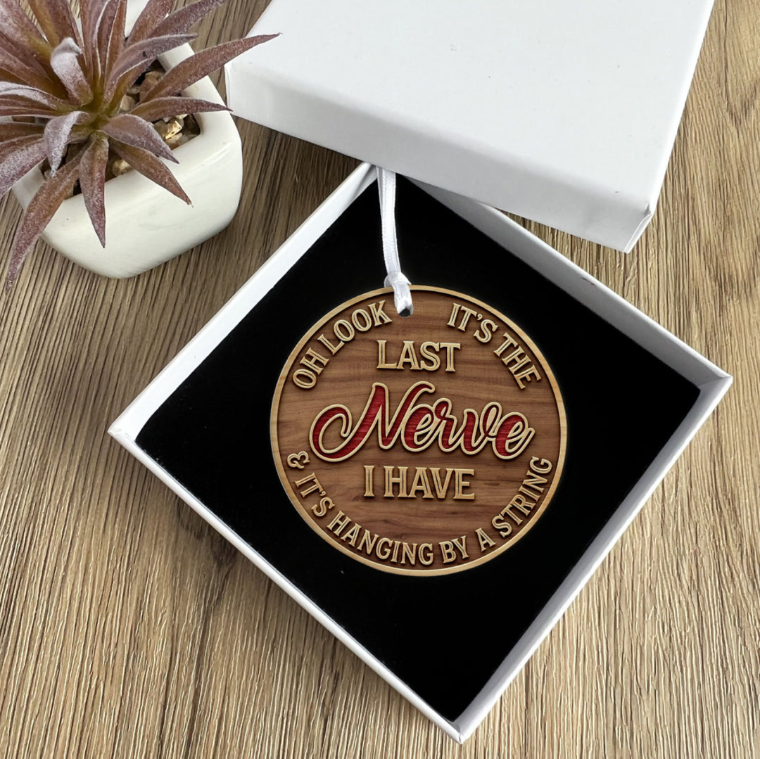 Christmas Hanging Ornament- Last Nerve