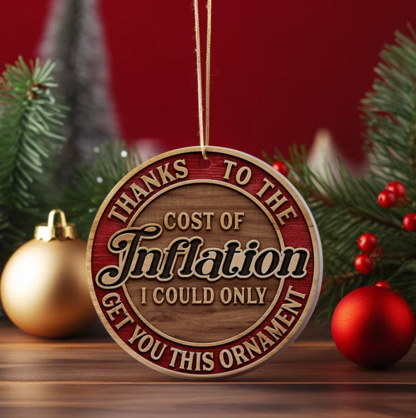Christmas Hanging Ornament- Cost of Inflation