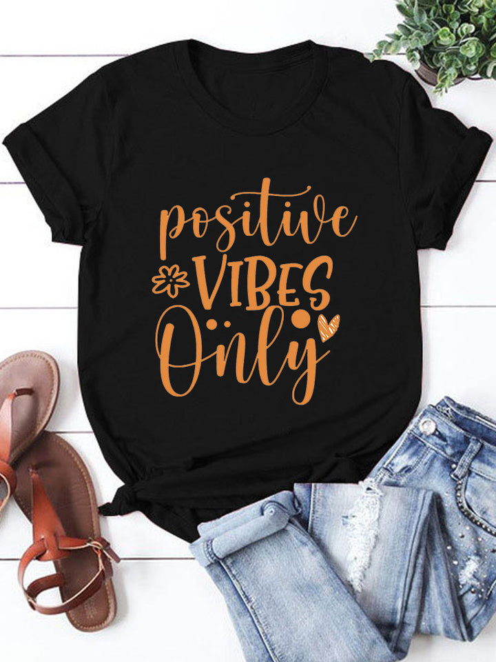 Positive Vibes Only T -Shirts