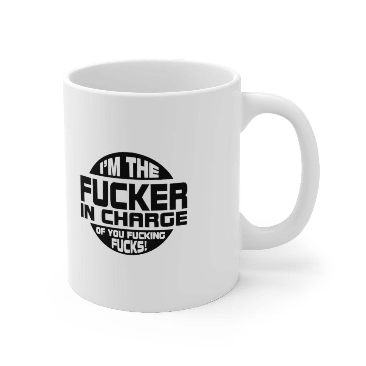 Im the F*cker In Charge Mug