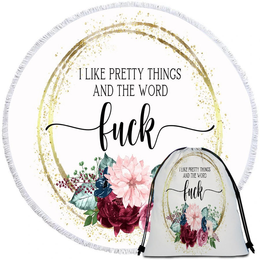 I like Pretty Things & the word F*ck Beach Towel & Bag