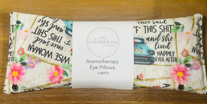 A Wise Woman Once Said … Aromatherapy Eye Pillow