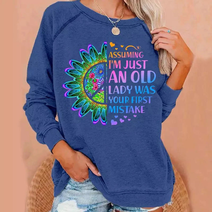 Assuming I’m just an old lady was your first mistake Sweatshirts