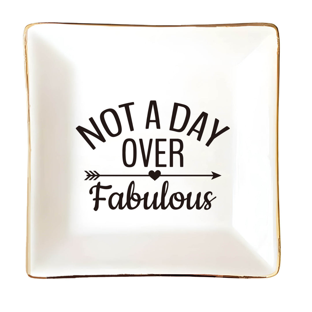 Not a Day over Fabulous Ceramic Trinket Dish