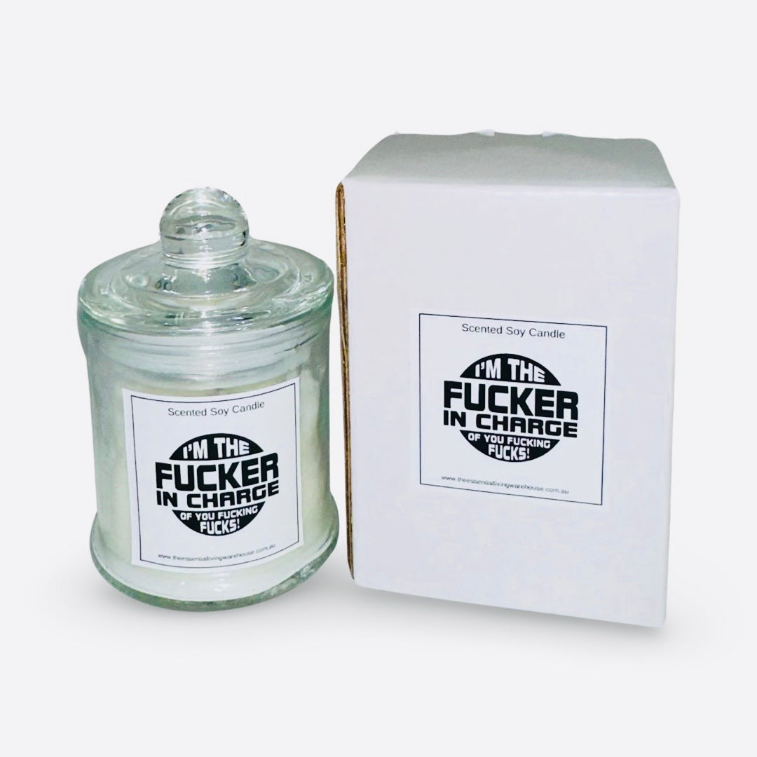 F*cker In Charge of You F*ucking F*cks Small Soy Candle