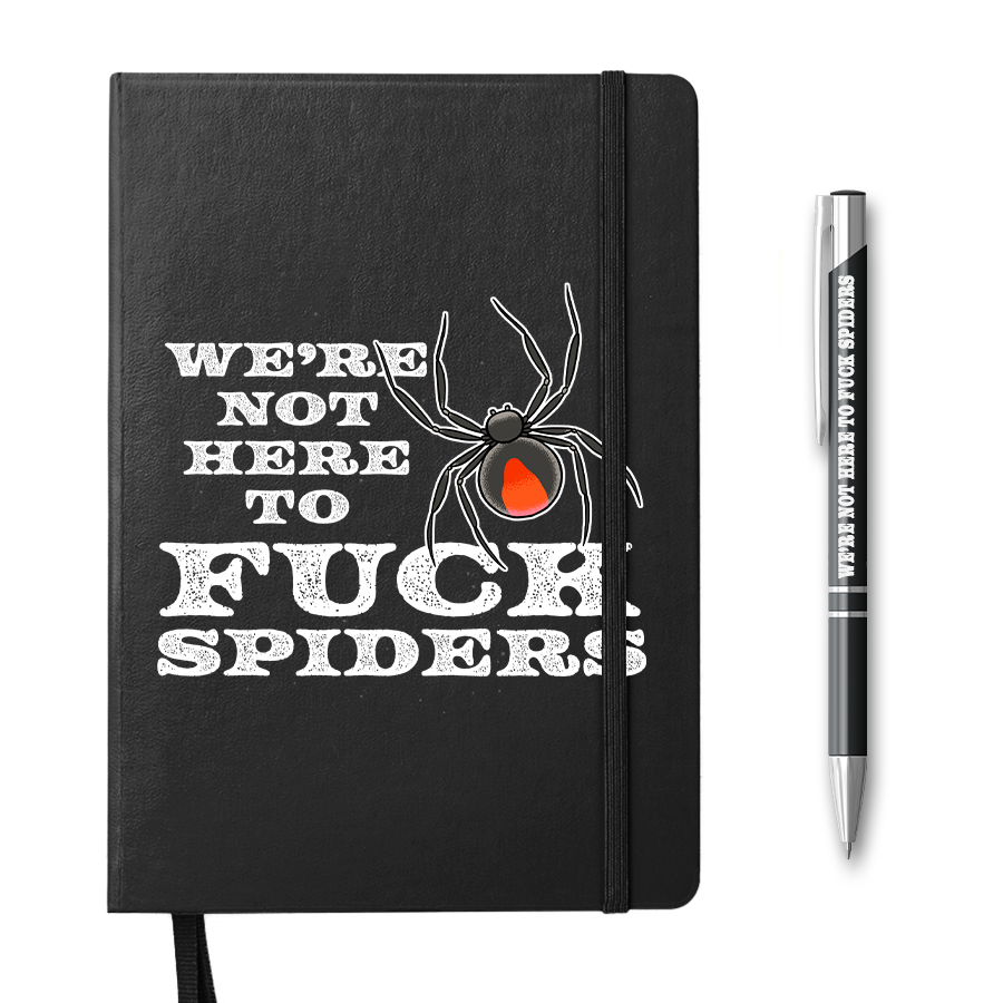 We're Not Here To Fuck Spiders Notebook