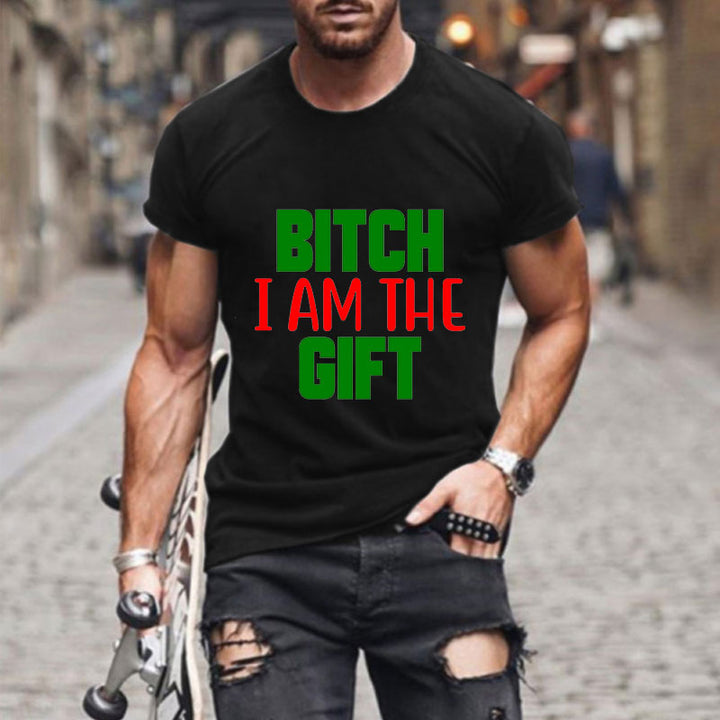 Men’s Christmas T Shirt -Bitch I am the Gift