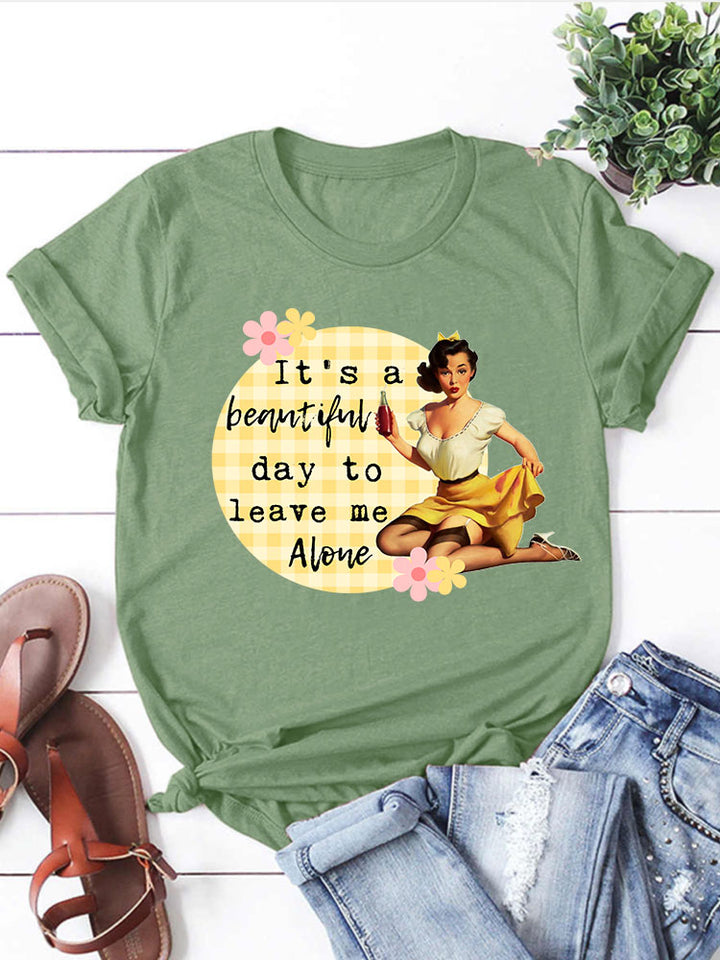 It’s a beautiful day to leave me alone T-shirt