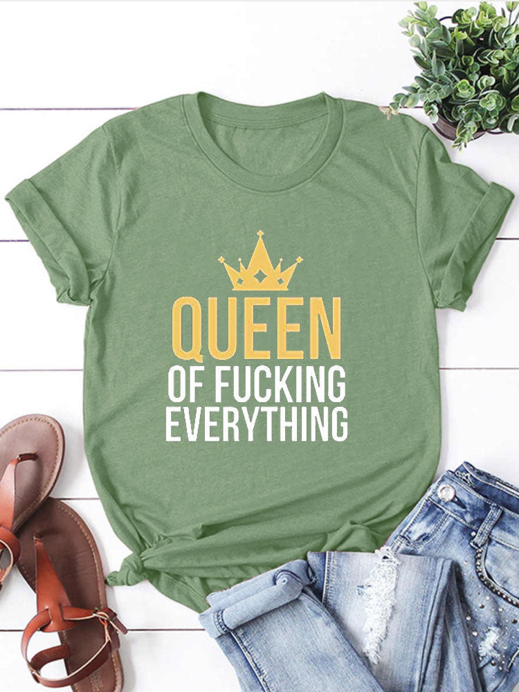 Queen of F*cking Everything T-Shirt- Sage