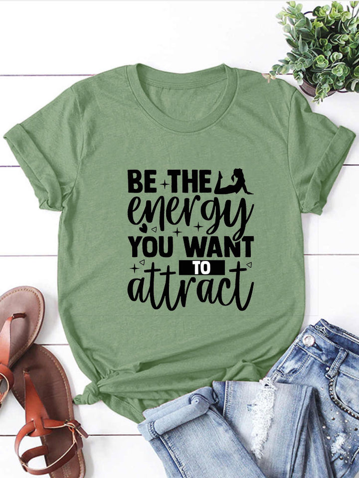 Be The Energy You Want to Attract T-Shirt