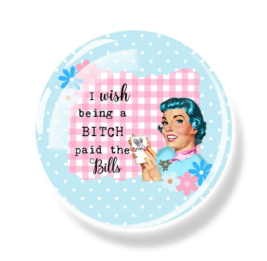 Large Round Fridge Magnet- Paid The Bills