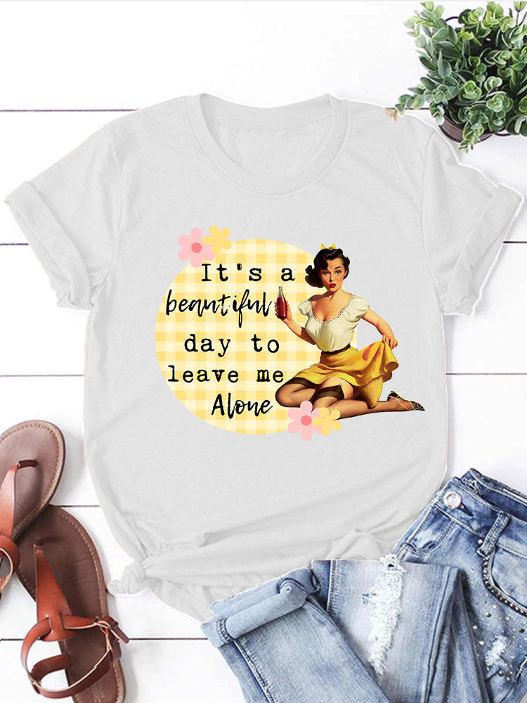 It’s a beautiful day to leave me alone T-shirt