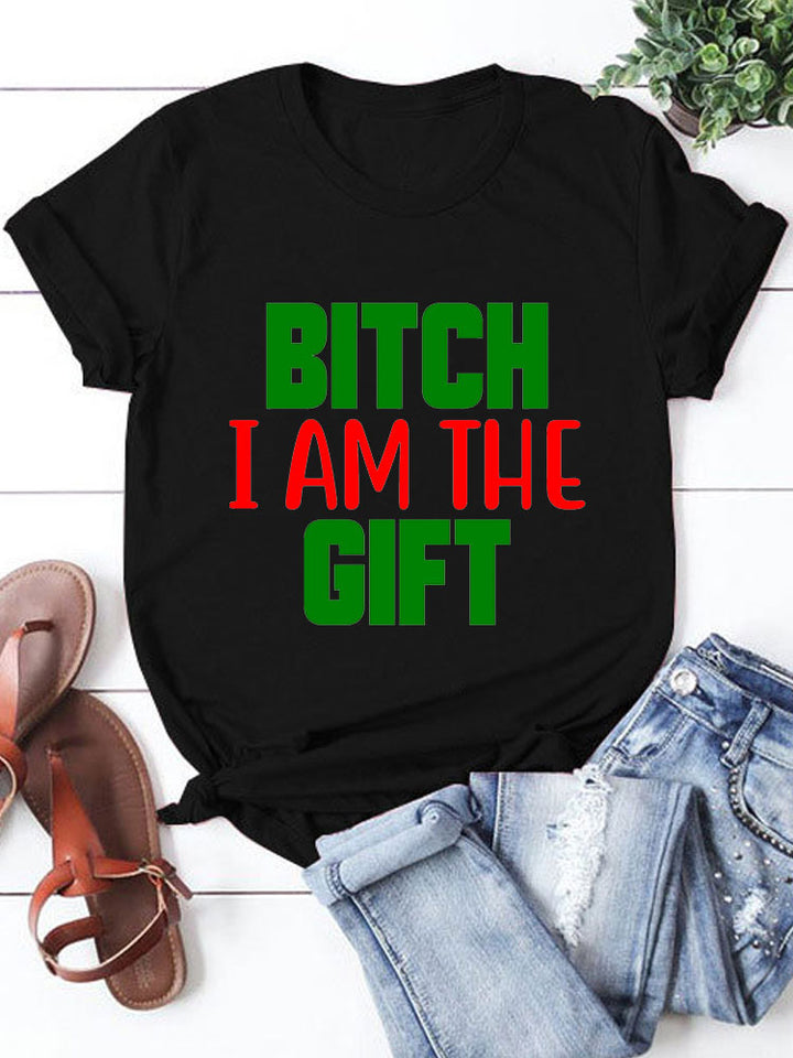 Christmas T-Shirt- B*tch I Am the Gift