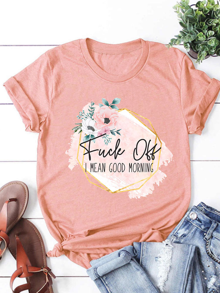 F*ck Off I Mean Good Morning T-Shirt