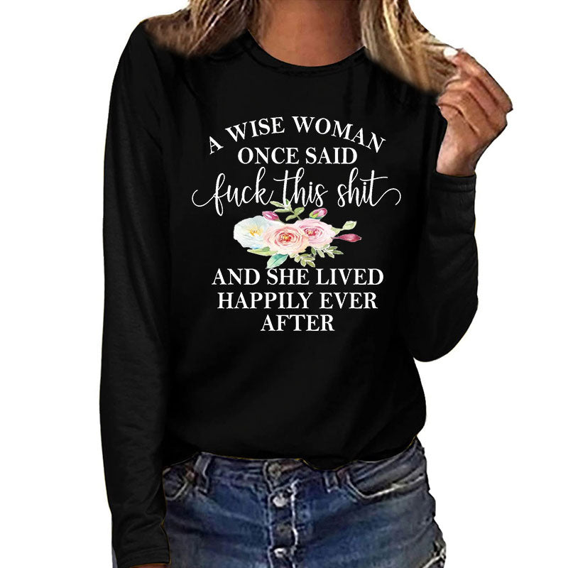 A Wise Woman once said Long Sleeve T shirt