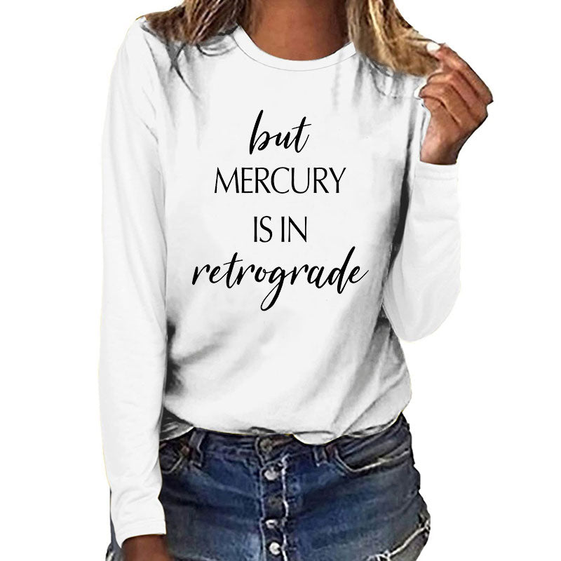 But Mercury is in Retrograde Long Sleeve T shirts