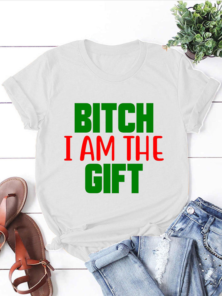 Christmas T-Shirt- B*tch I Am the Gift